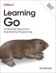 Learning Go: An Idiomatic Approach to Real-World Go Programming 2nd edition цена и информация | Книги по экономике | kaup24.ee