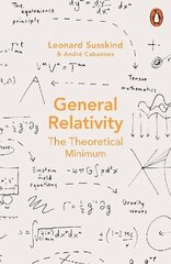 General Relativity: The Theoretical Minimum цена и информация | Книги по экономике | kaup24.ee