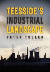 Teesside's Industrial Landscape hind ja info | Majandusalased raamatud | kaup24.ee