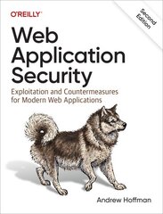 Web Application Security: Exploitation and Countermeasures for Modern Web Applications 2nd Revised edition цена и информация | Книги по экономике | kaup24.ee