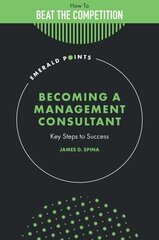 Becoming a Management Consultant: Key Steps to Success hind ja info | Majandusalased raamatud | kaup24.ee