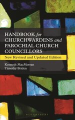 Handbook for Churchwardens and Parochial Church Councillors: New Revised and Updated Edition hind ja info | Usukirjandus, religioossed raamatud | kaup24.ee