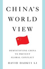 China's World View: Demystifying China to Prevent Global Conflict hind ja info | Majandusalased raamatud | kaup24.ee