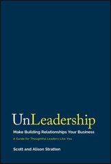 UnLeadership: Make Building Relationships Your Business цена и информация | Книги по экономике | kaup24.ee