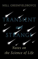 Transient and Strange: Notes on the Science of Life hind ja info | Majandusalased raamatud | kaup24.ee