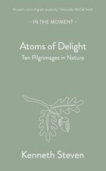 Atoms of Delight: Ten pilgrimages in nature цена и информация | Книги о питании и здоровом образе жизни | kaup24.ee