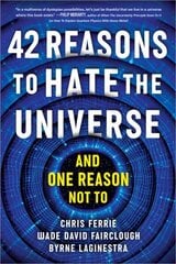 42 Reasons to Hate the Universe: (And One Reason Not To) цена и информация | Фантастика, фэнтези | kaup24.ee