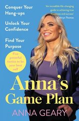 Annas Game Plan: Conquer your hang ups, unlock your confidence and find your purpose hind ja info | Eneseabiraamatud | kaup24.ee