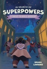 In Search of Superpowers: A Fantasy Pin World Adventure цена и информация | Книги для подростков и молодежи | kaup24.ee