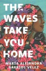 Waves Take You Home: A Novel hind ja info | Fantaasia, müstika | kaup24.ee