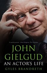 John Gielgud: An Actor's Life New edition цена и информация | Биографии, автобиогафии, мемуары | kaup24.ee