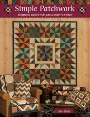 Simple Patchwork: Stunning Quilts That are a Snap to Stitch hind ja info | Tervislik eluviis ja toitumine | kaup24.ee