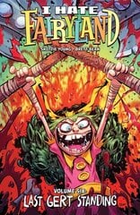 I Hate Fairyland Volume 6: Last Gert Standing: Last Gert Standing цена и информация | Фантастика, фэнтези | kaup24.ee