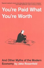 Youre Paid What Youre Worth: And Other Myths of the Modern Economy цена и информация | Книги по экономике | kaup24.ee