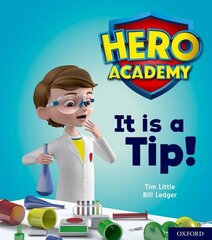 Hero Academy: Oxford Level 1plus, Pink Book Band: It is a Tip! hind ja info | Noortekirjandus | kaup24.ee