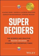 Super Deciders: The Science and Practice of Making Decisions in Dynamic and Uncertain Times hind ja info | Majandusalased raamatud | kaup24.ee