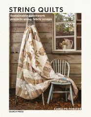 String Quilts: Sustainable Patchwork Projects Using Fabric Scraps hind ja info | Tervislik eluviis ja toitumine | kaup24.ee