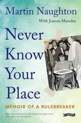 Never Know Your Place: Memoir of a Rulebreaker hind ja info | Elulooraamatud, biograafiad, memuaarid | kaup24.ee