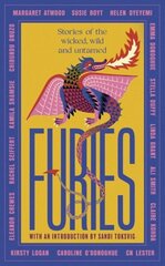 Furies: Stories of the wicked, wild and untamed - feminist tales from 16 bestselling, award-winning authors цена и информация | Фантастика, фэнтези | kaup24.ee