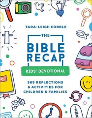 Bible Recap Kids` Devotional 365 Reflections and Activities for Children and Families цена и информация | Книги для подростков и молодежи | kaup24.ee