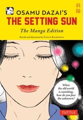 Osamu Dazai's The Setting Sun: The Manga Edition цена и информация | Фантастика, фэнтези | kaup24.ee