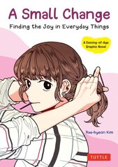 Small Change: Finding the Joy in Everyday Things (A Korean Graphic Novel) цена и информация | Фантастика, фэнтези | kaup24.ee