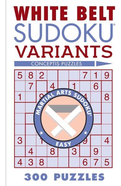 White Belt Sudoku Variants: 300 Puzzles hind ja info | Tervislik eluviis ja toitumine | kaup24.ee