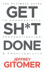 Get Sh*t Done: The Ultimate Guide to Productivity, Procrastination, and Profitability цена и информация | Книги по экономике | kaup24.ee