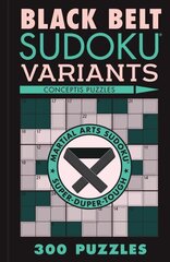 Black Belt Sudoku Variants: 300 Puzzles hind ja info | Tervislik eluviis ja toitumine | kaup24.ee