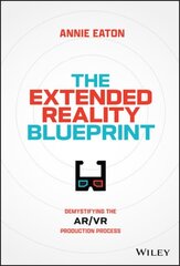 Extended Reality Blueprint: Demystifying the AR/VR Production Process цена и информация | Книги по экономике | kaup24.ee