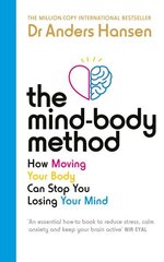 Mind-Body Method: How Moving Your Body Can Stop You Losing Your Mind hind ja info | Eneseabiraamatud | kaup24.ee