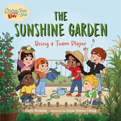 Chicken Soup for the Soul KIDS: The Sunshine Garden: Being a Team Player hind ja info | Noortekirjandus | kaup24.ee