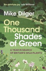 One Thousand Shades of Green: A Year in Search of Britain's Wild Plants цена и информация | Книги о питании и здоровом образе жизни | kaup24.ee