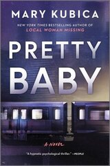 Pretty Baby: A Thrilling Suspense Novel from the Nyt Bestselling Author of Local Woman Missing First Time Trade ed. hind ja info | Fantaasia, müstika | kaup24.ee