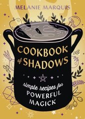 Cookbook of Shadows: Simple Recipes for Powerful Magick hind ja info | Eneseabiraamatud | kaup24.ee