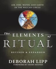 Elements of Ritual: Air, Fire, Water, and Earth in the Wiccan Circle цена и информация | Самоучители | kaup24.ee