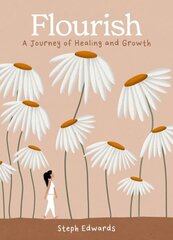 Flourish: A Journey of Healing and Growth hind ja info | Eneseabiraamatud | kaup24.ee