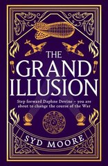 Grand Illusion: Enter a world of magic, mystery, war and illusion from the bestselling author Syd Moore hind ja info | Fantaasia, müstika | kaup24.ee