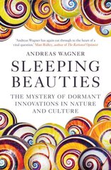 Sleeping Beauties: The Mystery of Dormant Innovations in Nature and Culture цена и информация | Книги по экономике | kaup24.ee