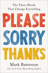 Please, Sorry, Thanks: The Three Words That Change Everything цена и информация | Духовная литература | kaup24.ee