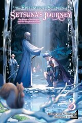 Ephemeral Scenes of Setsuna's Journey, Vol. 3 (light novel) hind ja info | Noortekirjandus | kaup24.ee