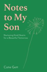 Notes to My Son: Nurturing Kind Hearts for a Beautiful Tomorrow цена и информация | Самоучители | kaup24.ee