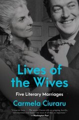 Lives of the Wives: Five Literary Marriages hind ja info | Elulooraamatud, biograafiad, memuaarid | kaup24.ee