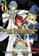 How to Build a Dungeon: Book of the Demon King Vol. 8 hind ja info | Fantaasia, müstika | kaup24.ee