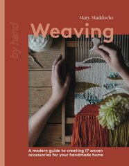 Weaving: A Modern Guide to Creating 17 Woven Accessories for your Handmade Home цена и информация | Книги о питании и здоровом образе жизни | kaup24.ee