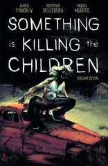 Something is Killing the Children Vol 7 hind ja info | Fantaasia, müstika | kaup24.ee