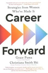 Career Forward: Strategies from Women Who've Made It hind ja info | Eneseabiraamatud | kaup24.ee