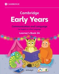 Cambridge Early Years Communication and Language for English as a First Language Learner's Book 2A: Early Years International цена и информация | Книги для подростков и молодежи | kaup24.ee