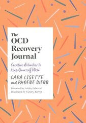 OCD Recovery Journal: Creative Activities to Keep Yourself Well Illustrated edition hind ja info | Eneseabiraamatud | kaup24.ee