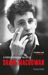 Furious Devotion: The Life of Shane Macgowan hind ja info | Elulooraamatud, biograafiad, memuaarid | kaup24.ee